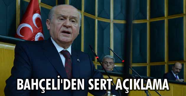 Bahçeli’den sert açıklama