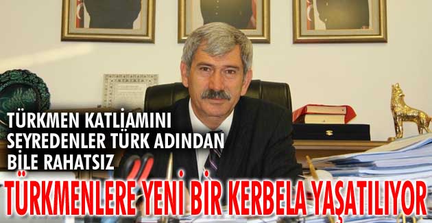Türkmenlere yeni bir Kerbela yaşatılıyor