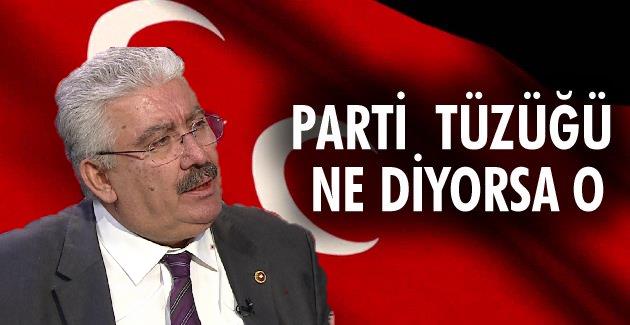 PARTİ TÜZÜĞÜ NE DİYORSA O