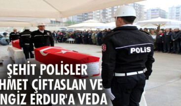Şehit polisler Ahmet Çiftaslan ve Cengiz Erdur’a veda