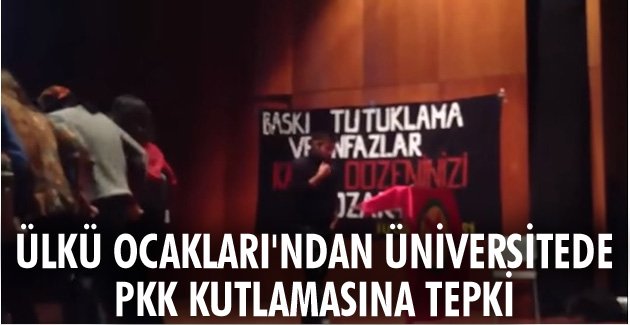 Ülkü Ocakları’ndan Üniversitede PKK kutlamasına tepki