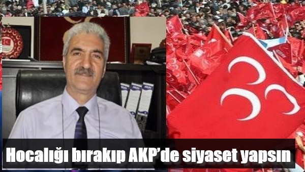 Hocalığı bırakıp AKP’de siyaset yapsın