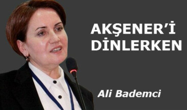  AKŞENER’İ DİNLERKEN