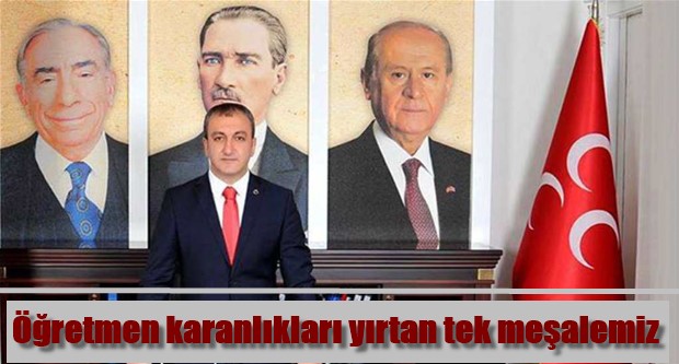 Öğretmen karanlıkları yırtan tek meşalemiz