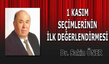 1 KASIM SEÇİMLERİNİN İLK DEĞERLENDİRMESİ