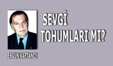 Sevgi tohumları mı?