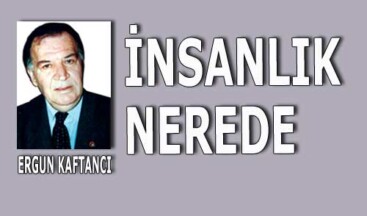 İnsanlık nerede