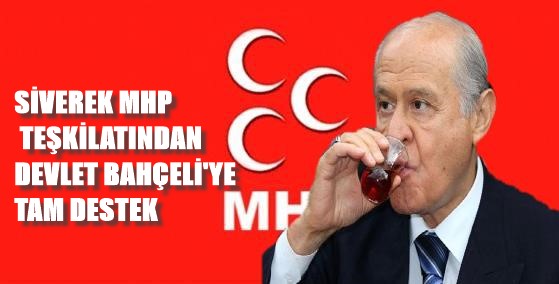 SİVEREK MHP TEŞKİLATINDAN DEVLET BAHÇELİ’YE TAM DESTEK