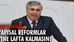 Yapısal reformlar yine lafta kalmasın!