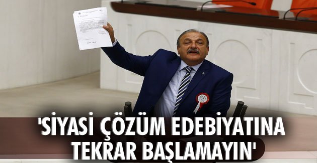 “Siyasi çözüm edebiyatına tekrar başlamayın”