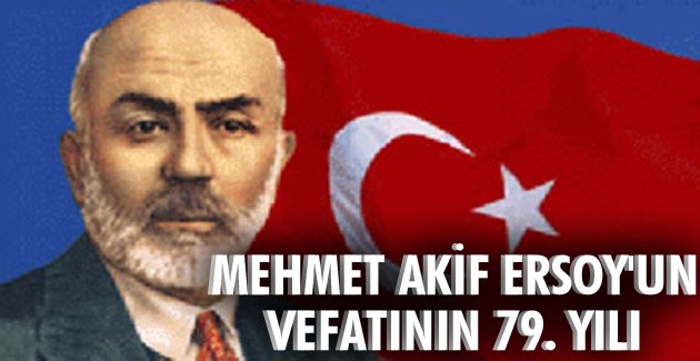 Mehmet Akif Ersoy’un vefatının 79. yılı