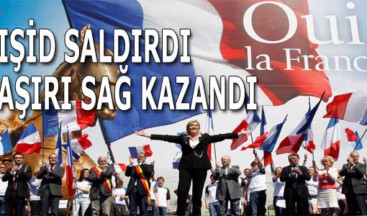 IŞİD SALDIRDI AŞIRI SAĞ KAZANDI