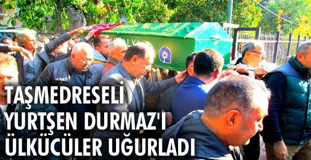 Taşmedreseli Yurtşen Durmaz’ı ülkücüler uğurladı