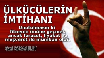 ÜLKÜCÜLERİN İMTİHANI