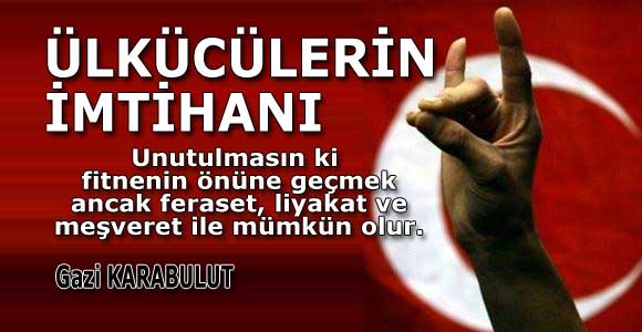 ÜLKÜCÜLERİN İMTİHANI