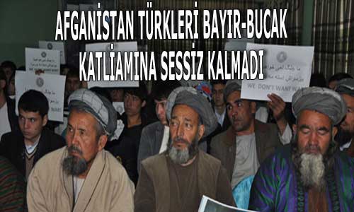 AFGANİSTAN TÜRKLERİ BAYIR-BUCAK KATLİAMINA SESSİZ KALMADI