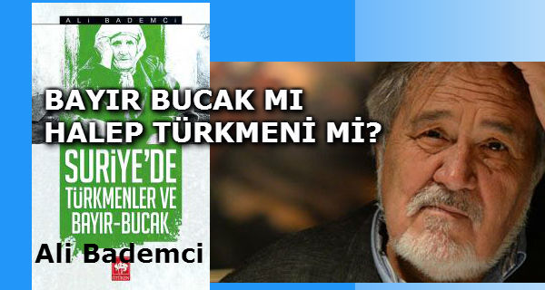 BAYIR BUCAK MI HALEP TÜRKMENİ Mİ?