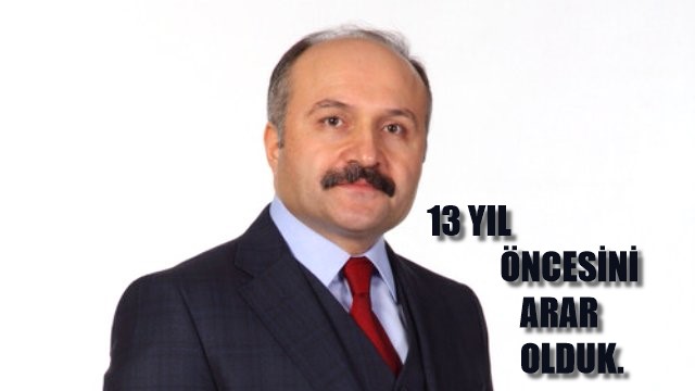 13 YIL ÖNCESİNİ ARAR OLDUK