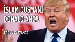 İslam düşmanı Donald amca (*)