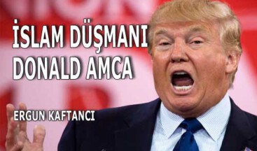 İslam düşmanı Donald amca (*)