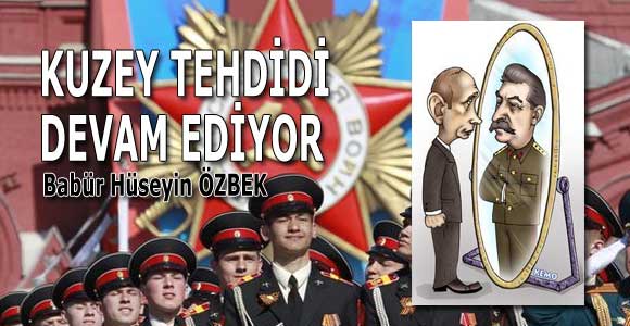KUZEY TEHDİDİ DEVAM EDİYOR