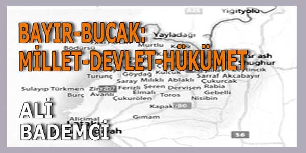 BAYIR-BUCAK: MİLLET-DEVLET-HÜKÜMET