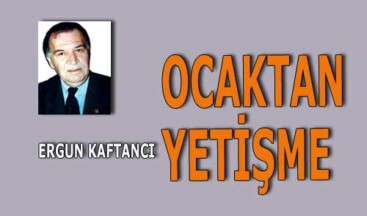 Ocak’tan yetişme