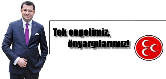 Tek engelimiz, önyargılarımız!
