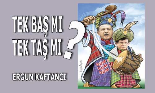 Tek baş mı, tek taş mı?