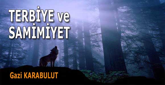 TERBİYE VE SAMİMİYET