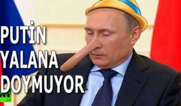 PUTİN YALANA DOYMUYOR