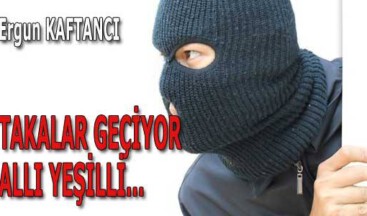 Takalar geçiyor allı yeşilli…