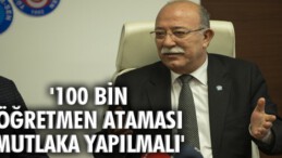 Koncuk: 100 bin öğretmen ataması mutlaka yapılmalı