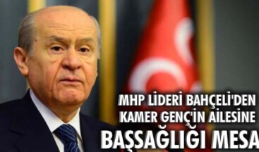 MHP Lideri Bahçeli’den, Kamer Genç’in ailesine başsağlığı mesajı