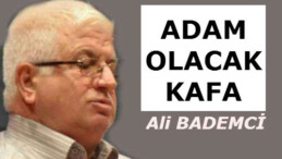 ADAM OLACAK KAFA