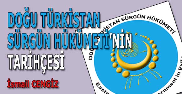 DOĞU TÜRKİSTAN SÜRGÜN HÜKÜMETİ’NİN TARİHÇESİ