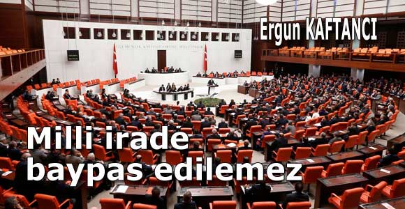 Milli irade baypas edilemez