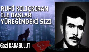 RUHİ KILIÇKIRAN İLE BAŞLAR YÜREĞİMDEKİ SIZI