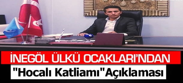 İnegöl Ülkü Ocakları’dan “Hocalı Katliamı”Açıklaması