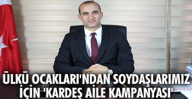 Ülkü Ocakları’ndan soydaşlarımız için “Kardeş Aile Kampanyası”