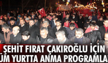 Şehit Fırat Çakıroğlu için tüm yurtta anma programları