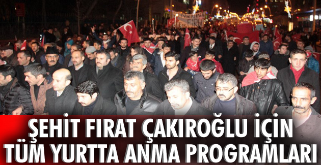 Şehit Fırat Çakıroğlu için tüm yurtta anma programları