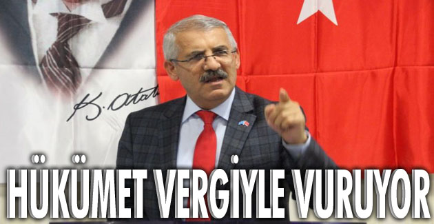 HÜKÜMET VERGİYLE VURUYOR
