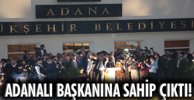 Adanalı başkanına sahip çıktı!