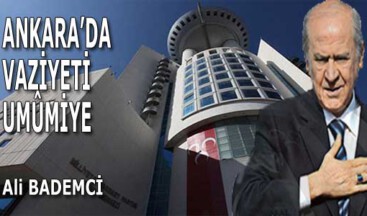 ANKARA’DA VAZİYETİ UMÛMİYE