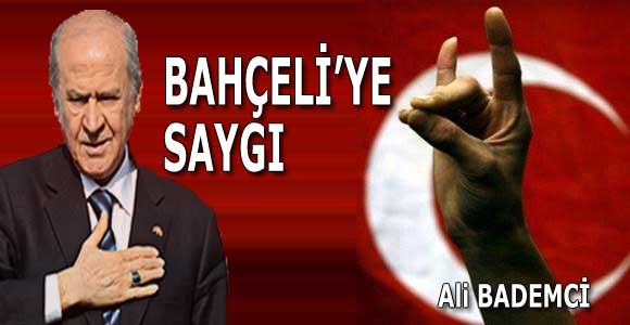 BAHÇELİ’YE  SAYGI