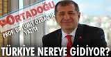 Türkiye Nereye Gidiyor?