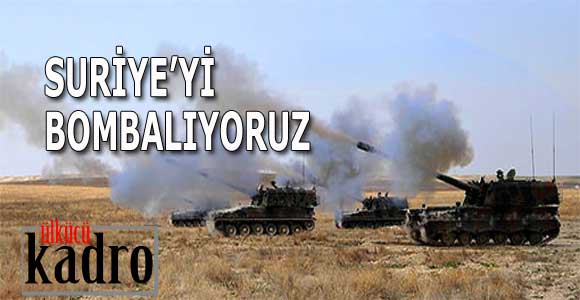Türk Ordusu harekete geçti: Suriye’yi bombalıyoruz