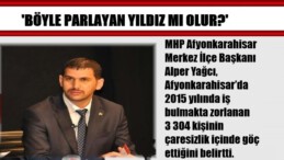 ‘BÖYLE PARLAYAN YILDIZ MI OLUR?’