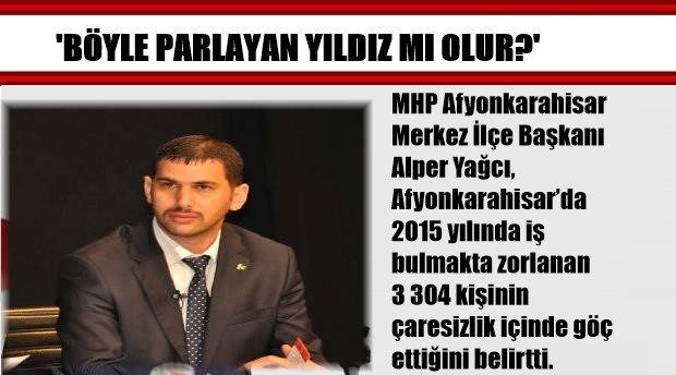 ‘BÖYLE PARLAYAN YILDIZ MI OLUR?’